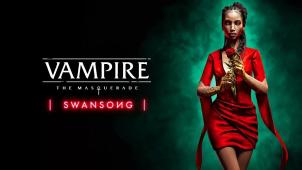 Test - Vampire The Masquerade Swansong : la narration à petit budget